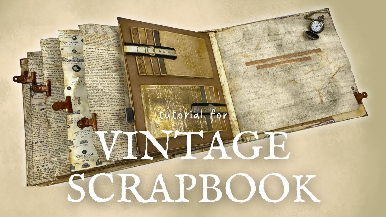 Vintage Scrapbook - Tutorial - vintage style scrapbook